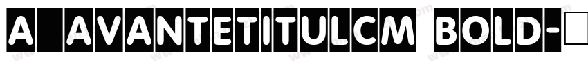 a_AvanteTitulCm Bold字体转换
